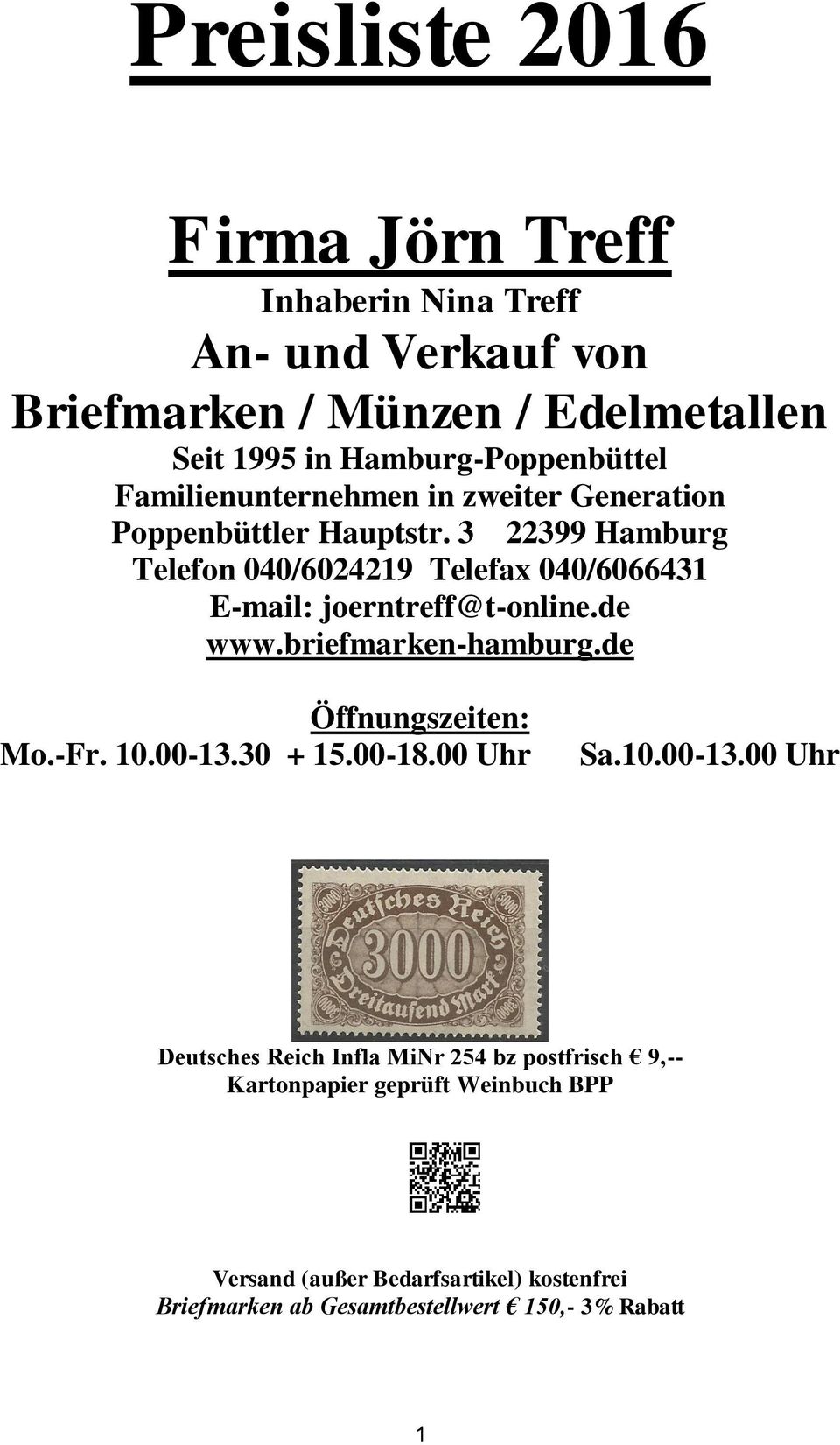 3 22399 Hamburg Telefon 040/6024219 Telefax 040/6066431 E-mail: joerntreff@t-online.de www.briefmarken-hamburg.de Öffnungszeiten: Mo.-Fr. 10.