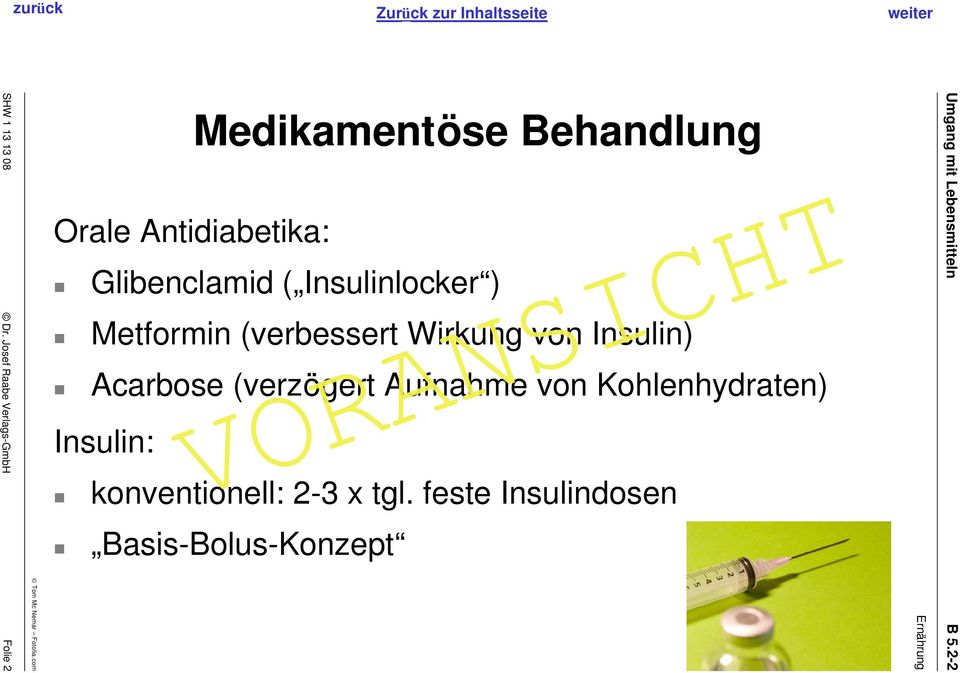 com Orale Antidiabetika: Medikamentöse Behandlung Glibenclamid ( Insulinlocker ) Metformin