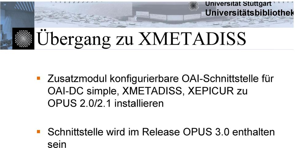 simple, XMETADISS, XEPICUR zu OPUS 2.0/2.