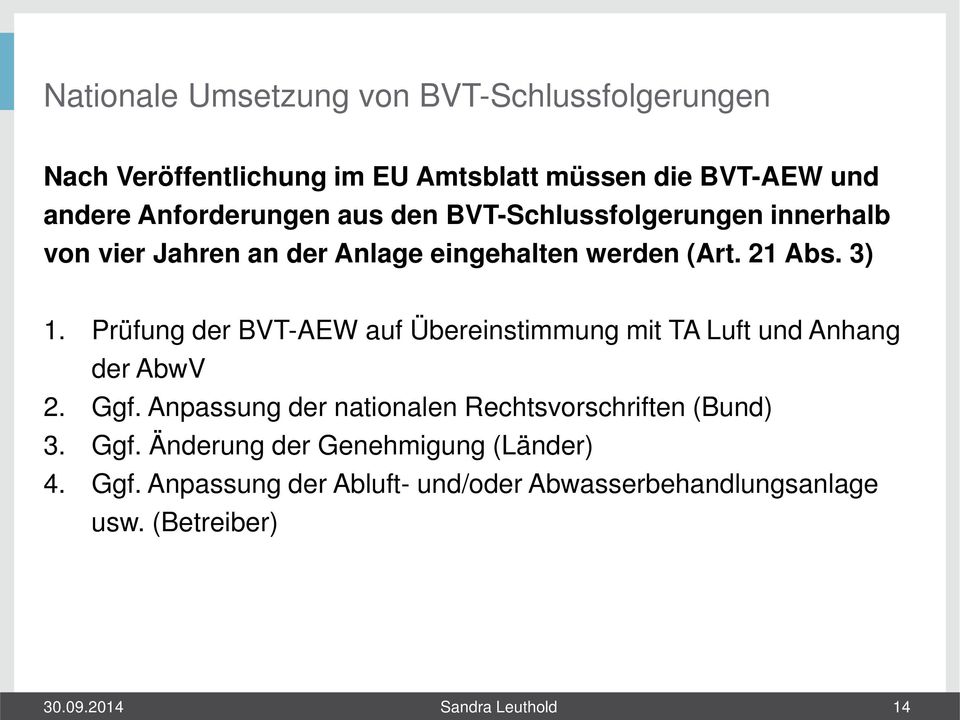 Prüfung der BVT-AEW auf Übereinstimmung mit TA Luft und Anhang der AbwV 2. Ggf.