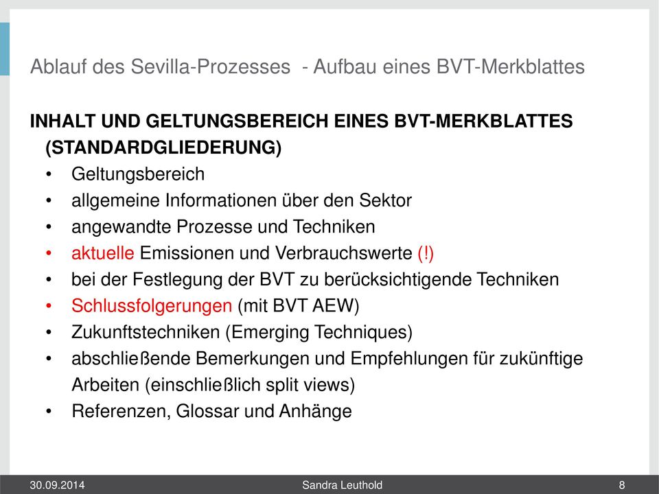 ) bei der Festlegung der BVT zu berücksichtigende Techniken Schlussfolgerungen (mit BVT AEW) Zukunftstechniken (Emerging Techniques)