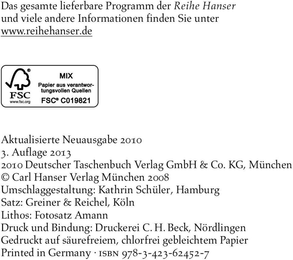 KG, München Carl Hanser Verlag München 2008 Umschlaggestaltung: Kathrin Schüler, Hamburg Satz: Greiner & Reichel, Köln