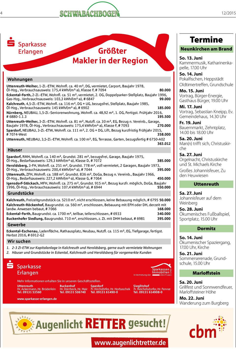 , Verbrauchsausweis: 145 kwh/(m² a), # 6902 185.000 Nürnberg, NEUBAU, 1,5-Zi.-Seniorenwohnung, Wohnfl. ca. 48,92 m², 1. OG, Fertigst. Frühjahr 2016, # 6880-1.1.3 195.500 Uttenreuth-Weiher, 3-Zi.