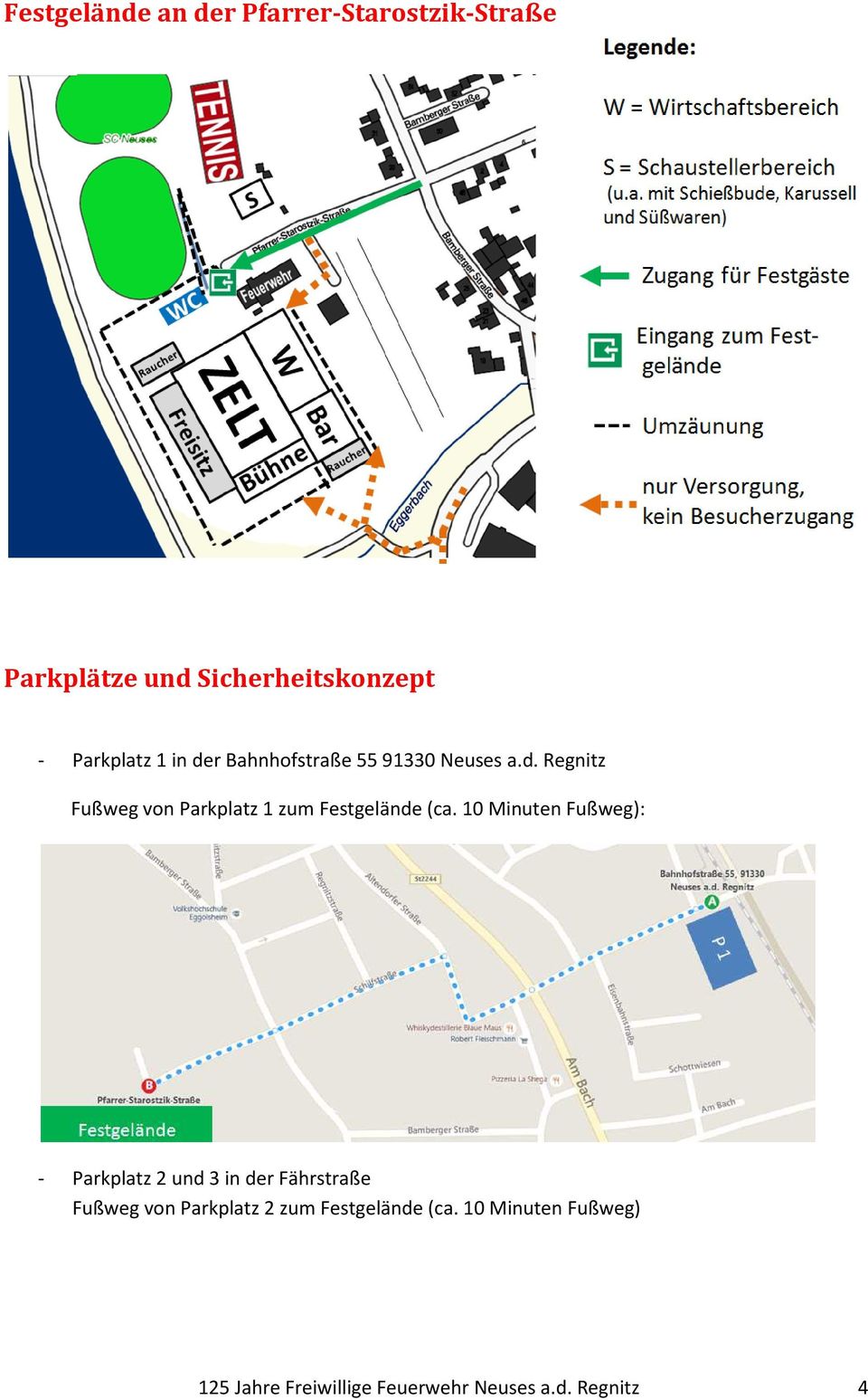 10 Minuten Fußweg): - Parkplatz 2 und 3 in der Fährstraße Fußweg von Parkplatz 2 zum