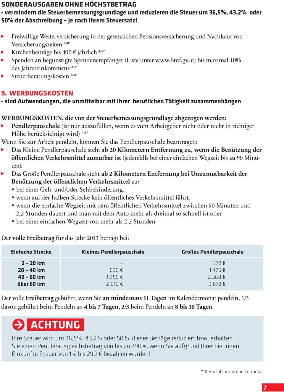 unter www.bmf.gv.at) bis maximal 10% des Jahreseinkommens 451* Steuerberatungskosten 460* 9.