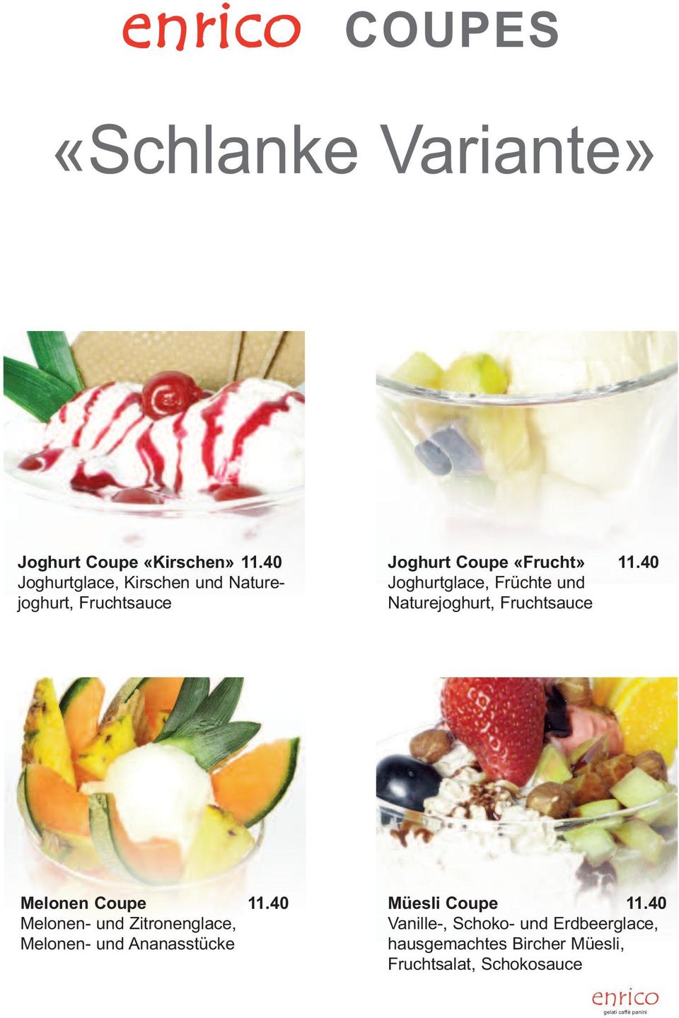 40 Joghurtglace, Früchte und Naturejoghurt, Fruchtsauce Melonen Coupe 11.