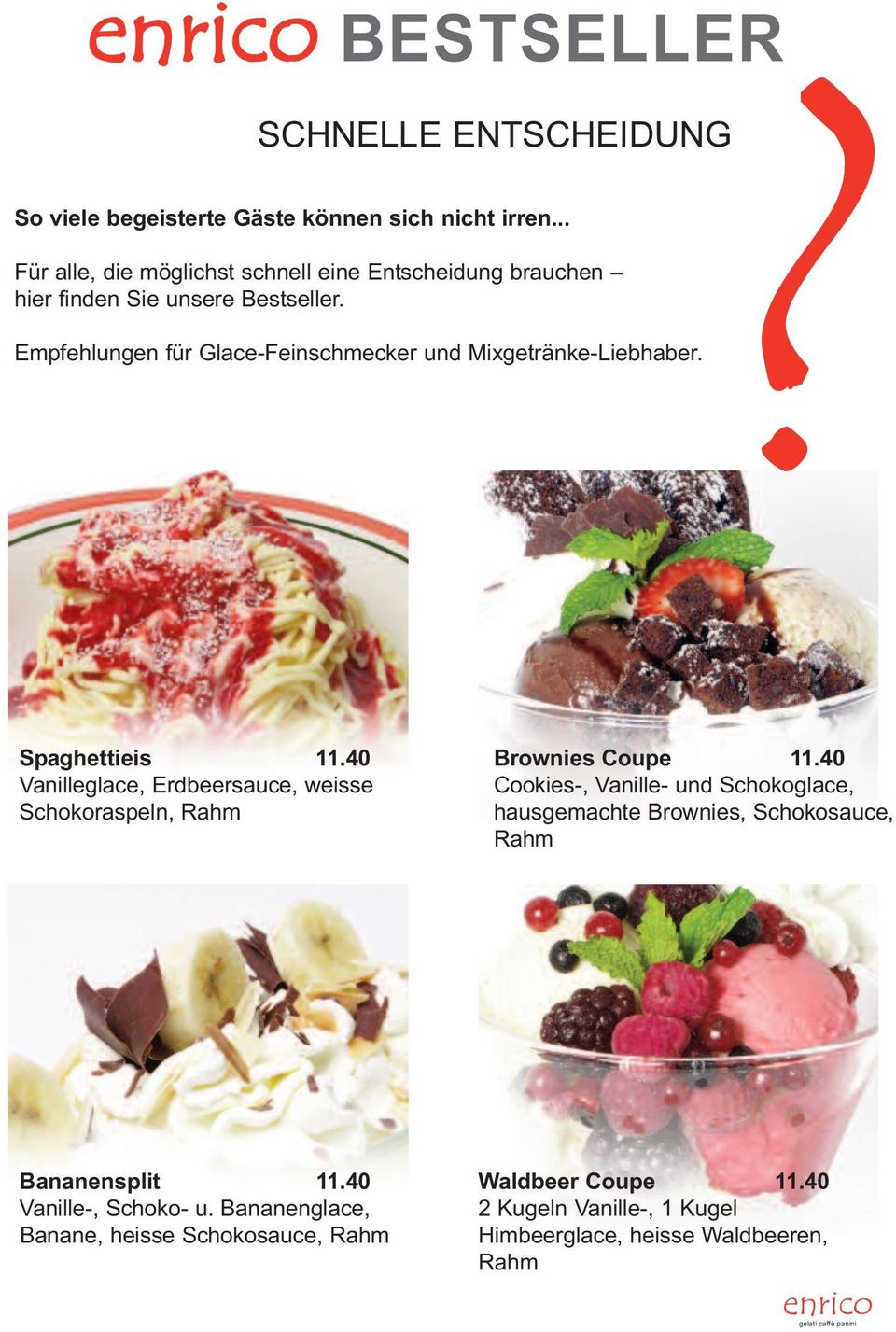 Empfehlungen für Glace-Feinschmecker und Mixgetränke-Liebhaber. Spaghettieis 11.