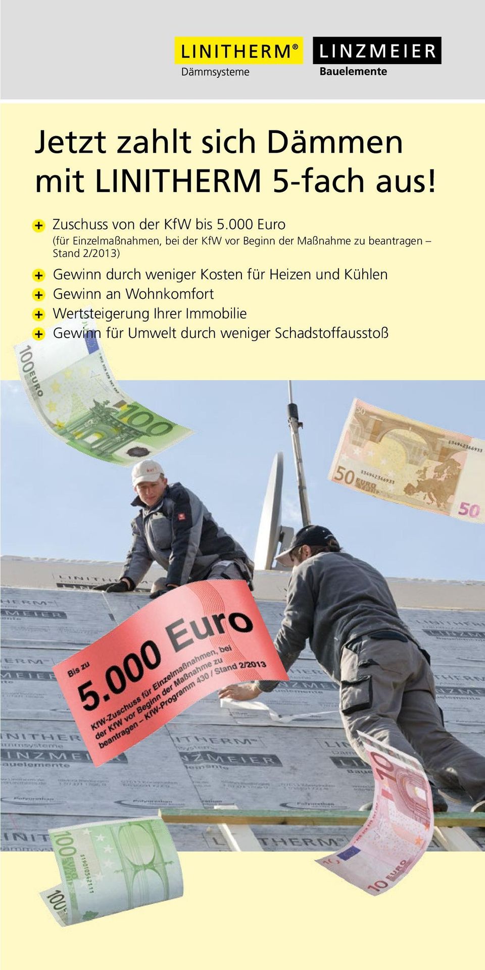 Stand 2/2013) + Gewinn durch weniger Kosten für Heizen und Kühlen + Gewinn an