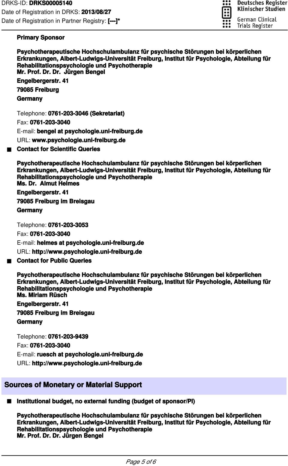 Miriam Rüsch 79085 Freiburg im Breisgau Telephone: 0761-203-9439 E-mail: ruesch at psychologie.uni-freiburg.