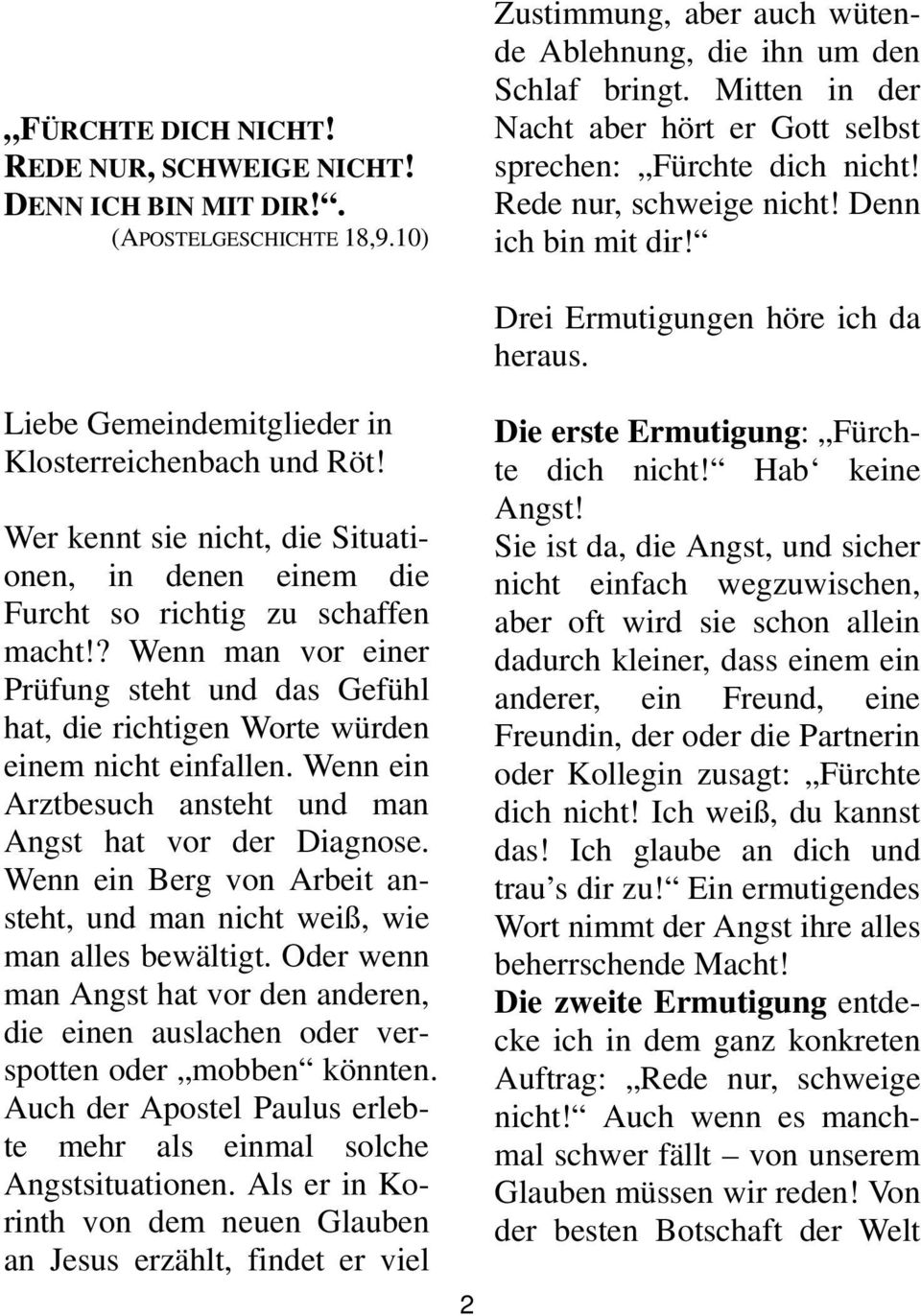 Liebe Gemeindemitglieder in Klosterreichenbach und Röt! Wer kennt sie nicht, die Situationen, in denen einem die Furcht so richtig zu schaffen macht!