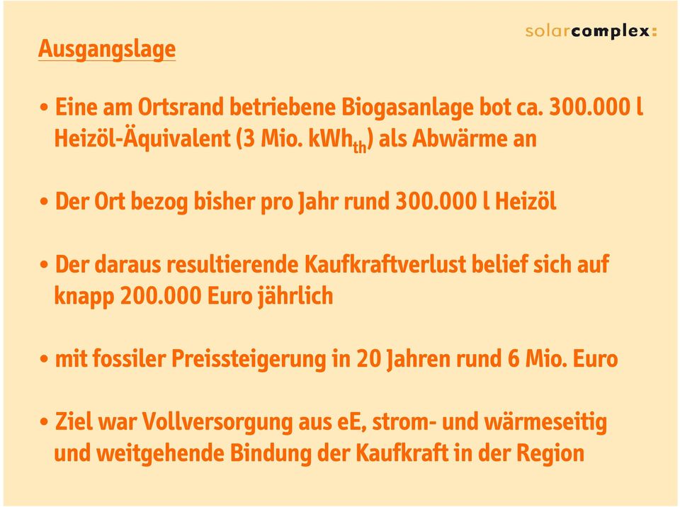 000 l Heizöl Der daraus resultierende Kaufkraftverlust belief sich auf knapp 200.