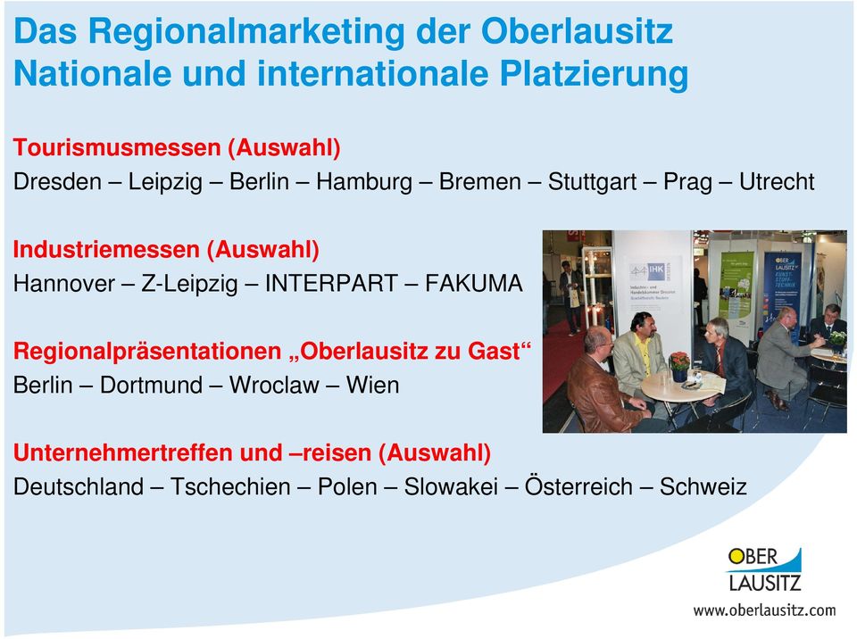 Hannover Z-Leipzig INTERPART FAKUMA Regionalpräsentationen Oberlausitz zu Gast Berlin Dortmund