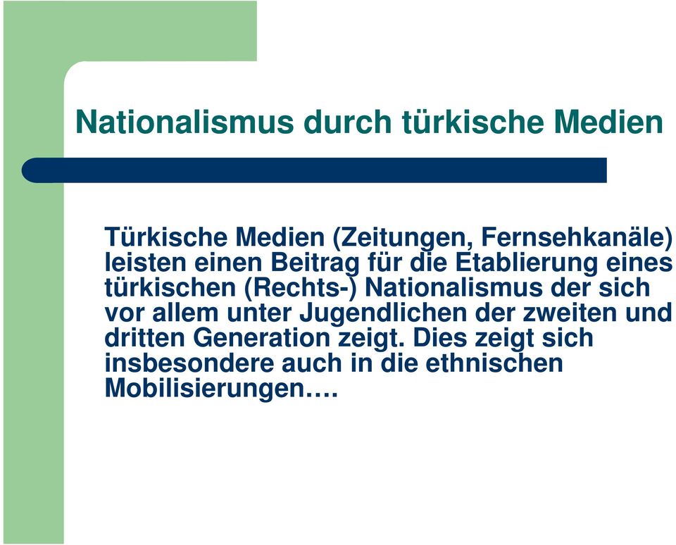 (Rechts-) Nationalismus der sich vor allem unter Jugendlichen der zweiten und