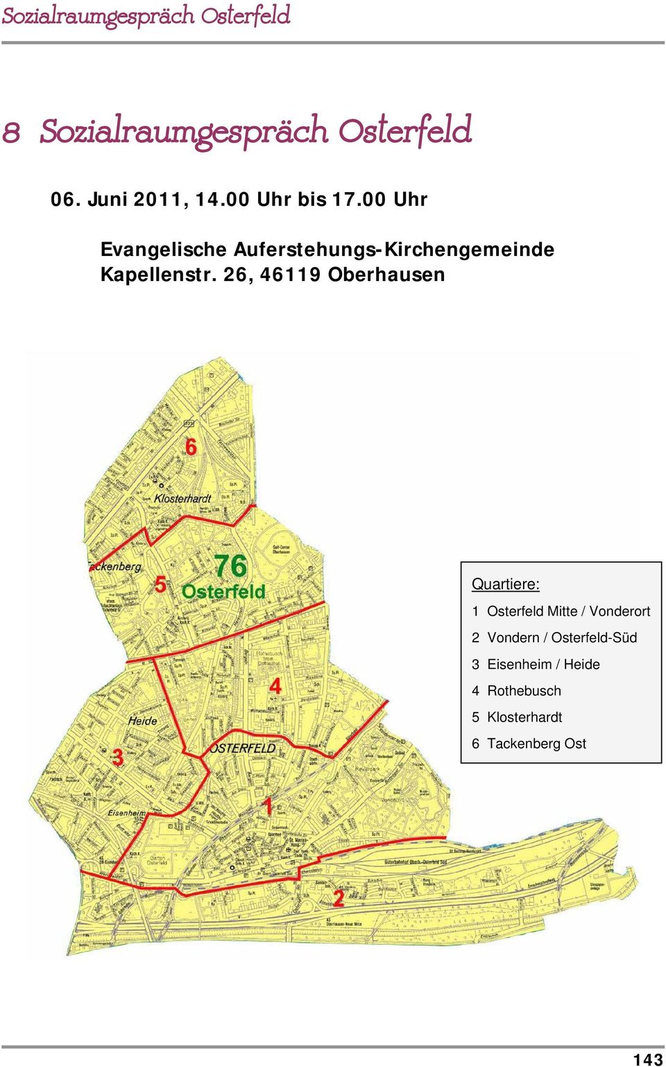 26, 46119 Oberhausen Quartiere: 1 Osterfeld Mitte / Vonderort 2 Vondern /
