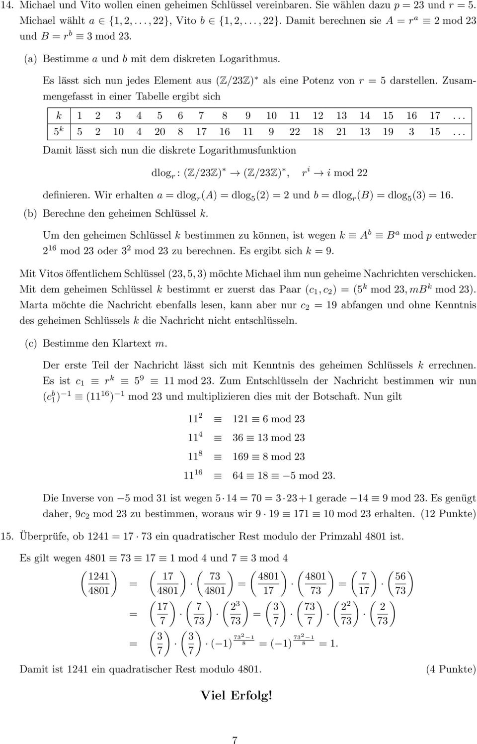 Zusammengefasst in einer Tabelle ergibt sich k 1 2 3 4 5 6 7 8 9 10 11 12 13 14 15 16 17... 5 k 5 2 10 4 20 8 17 16 11 9 22 18 21 13 19 3 15.