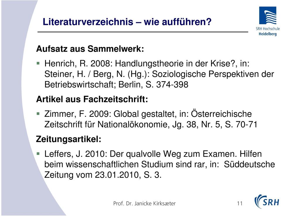 2009: Global gestaltet, in: Österreichische Zeitschrift für Nationalökonomie, Jg. 38, Nr. 5, S. 70-71 Zeitungsartikel: Leffers, J.