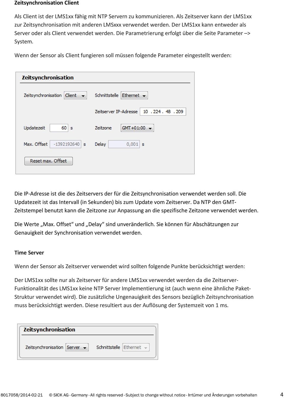 Wenn der Sensor als Client fungieren soll müssen folgende Parameter eingestellt werden: Die IP-Adresse ist die des Zeitservers der für die Zeitsynchronisation verwendet werden soll.