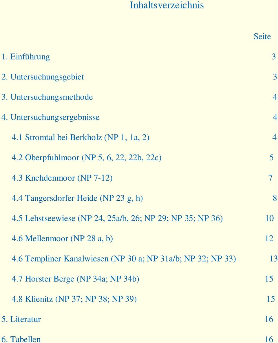4 Tangersdorfer Heide (NP 23 g, h) 8 4.5 Lehstseewiese (NP 24, 25a/b, 26; NP 29; NP 35; NP 36) 10 4.6 Mellenmoor (NP 28 a, b) 12 4.