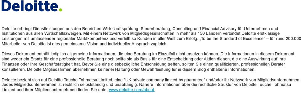 Erfolg. To be the Standard of Excellence" für rund 200.000 Mitarbeiter von Deloitte ist dies gemeinsame Vision und individueller Anspruch zugleich.