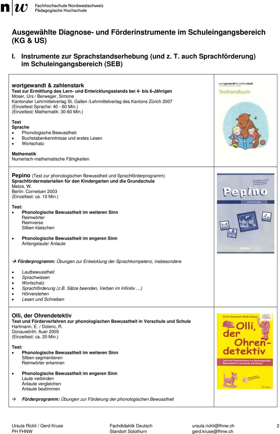 Lehrmittelverlag St. Gallen /Lehrmittelverlag des Kantons Zürich 2007 (Einzeltest Sprache: 40-60 Min.) (Einzeltest: Mathematik: 30-60 Min.