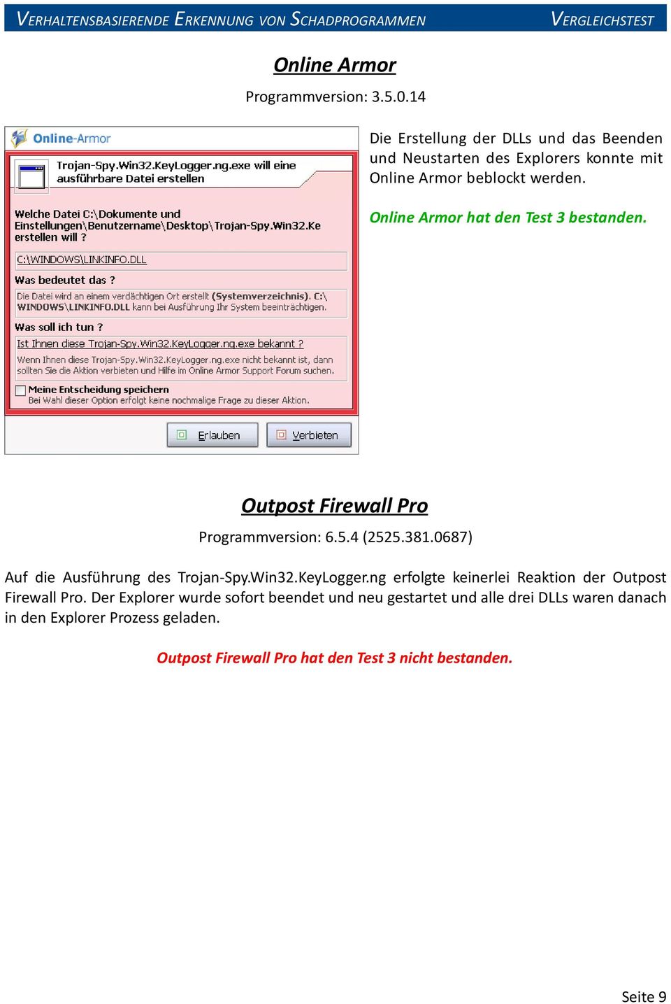 Outpost Firewall Pro Programmversion: 6.5.4 (2525.381.0687) Auf die Ausführung des Trojan-Spy.Win32.KeyLogger.