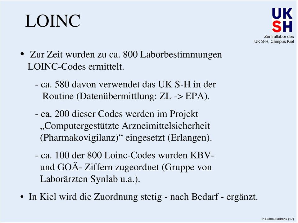 200 dieser Codes werden im Projekt Computergestützte Arzneimittelsicherheit (Pharmakovigilanz) eingesetzt