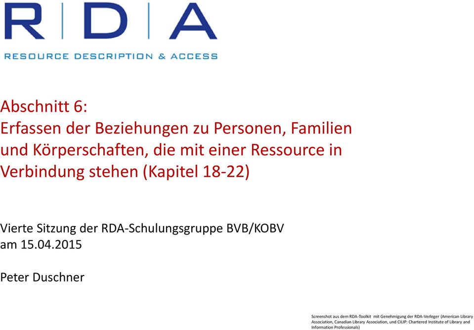 2015 Peter Duschner Screenshot aus dem RDA-Toolkit mit Genehmigung der RDA-Verleger (American Library