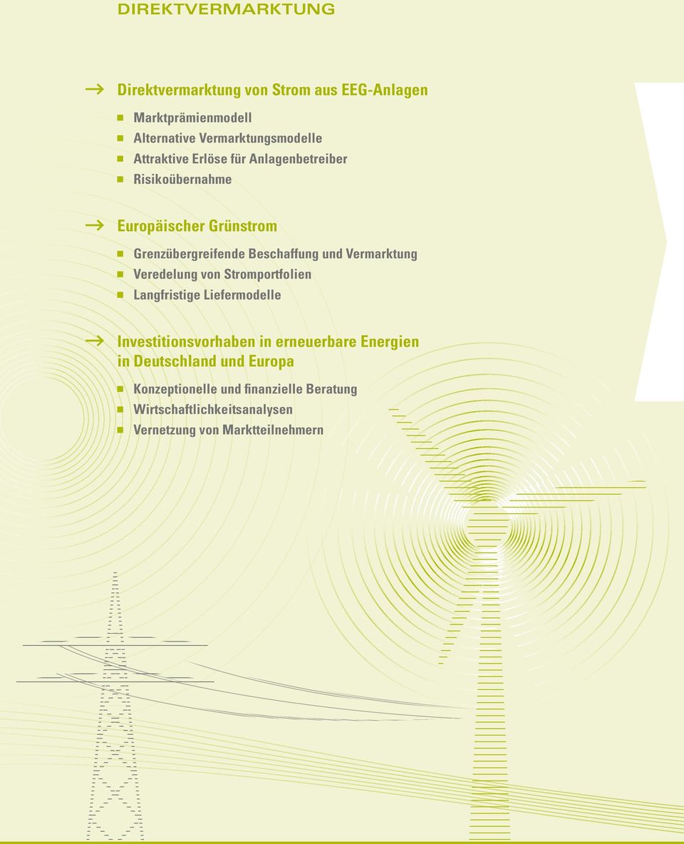 Vermarktung Veredelung von Stromportfolien Langfristige Liefermodelle Investitionsvorhaben in erneuerbare Energien