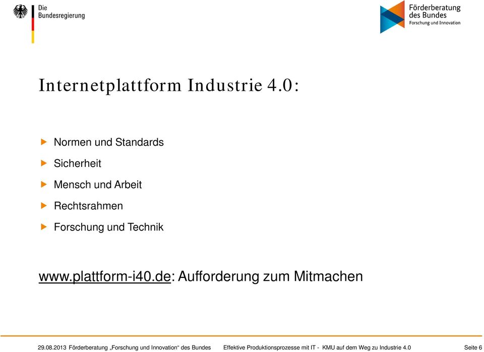 und Technik www.plattform-i40.de: Aufforderung zum Mitmachen 29.08.