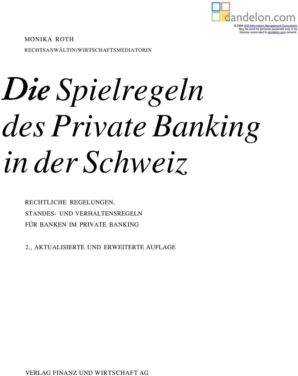 Spielregeln des Private Banking in der Schweiz RECHTLICHE REGELUNGEN, STANDES- UND