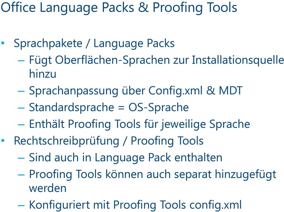 xml & MDT Standardsprache = OS-Sprache Enthält Proofing Tools für jeweilige Sprache