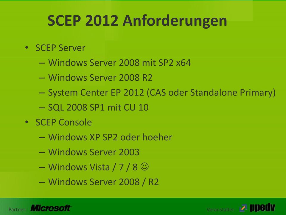 Primary) SQL 2008 SP1 mit CU 10 SCEP Console Windows XP SP2 oder