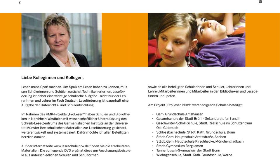 Im Rahmen des KMK-Projekts ProLesen haben Schulen und Bibliotheken in Nordrhein-Westfalen mit wissenschaftlicher Unterstützung des Schreib-Lese-Zentrums des Germanistischen Instituts an der