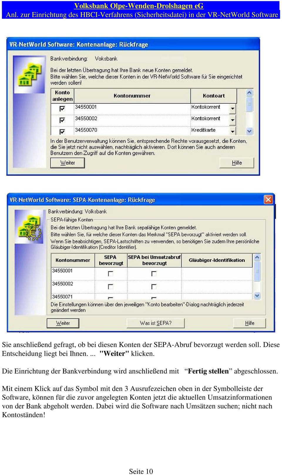 Mit einem Klick auf das Symbol mit den 3 Ausrufezeichen oben in der Symbolleiste der Software, können für die zuvor angelegten