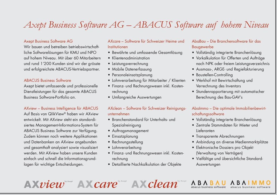 ABACUS Business Software Axept bietet umfassende und professionelle Dienstleistungen für das gesamte ABACUS Business Software-Portfolio an.