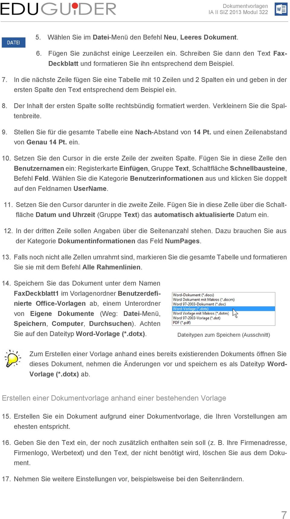 In die nächste Zeile fügen Sie eine Tabelle mit 10 Zeilen und 2 Spalten ein und geben in der ersten Spalte den Text entsprechend dem Beispiel ein. 8.