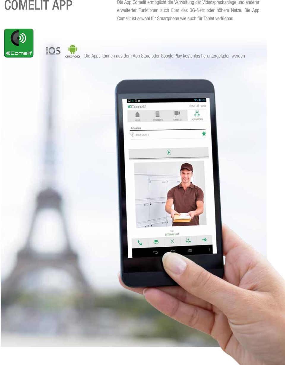 Die App Comelit ist sowohl für Smartphone wie auch für Tablet verfügbar.