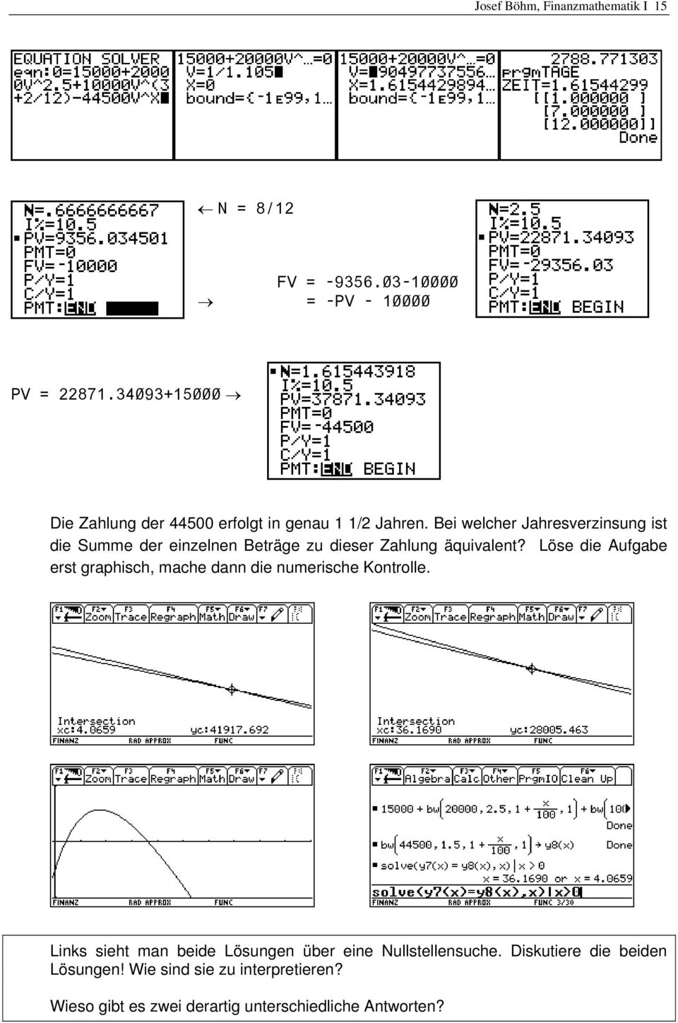 Bei welcher Jahresverzinsung ist die Summe der einzelnen Beträge zu dieser Zahlung äquivalent?