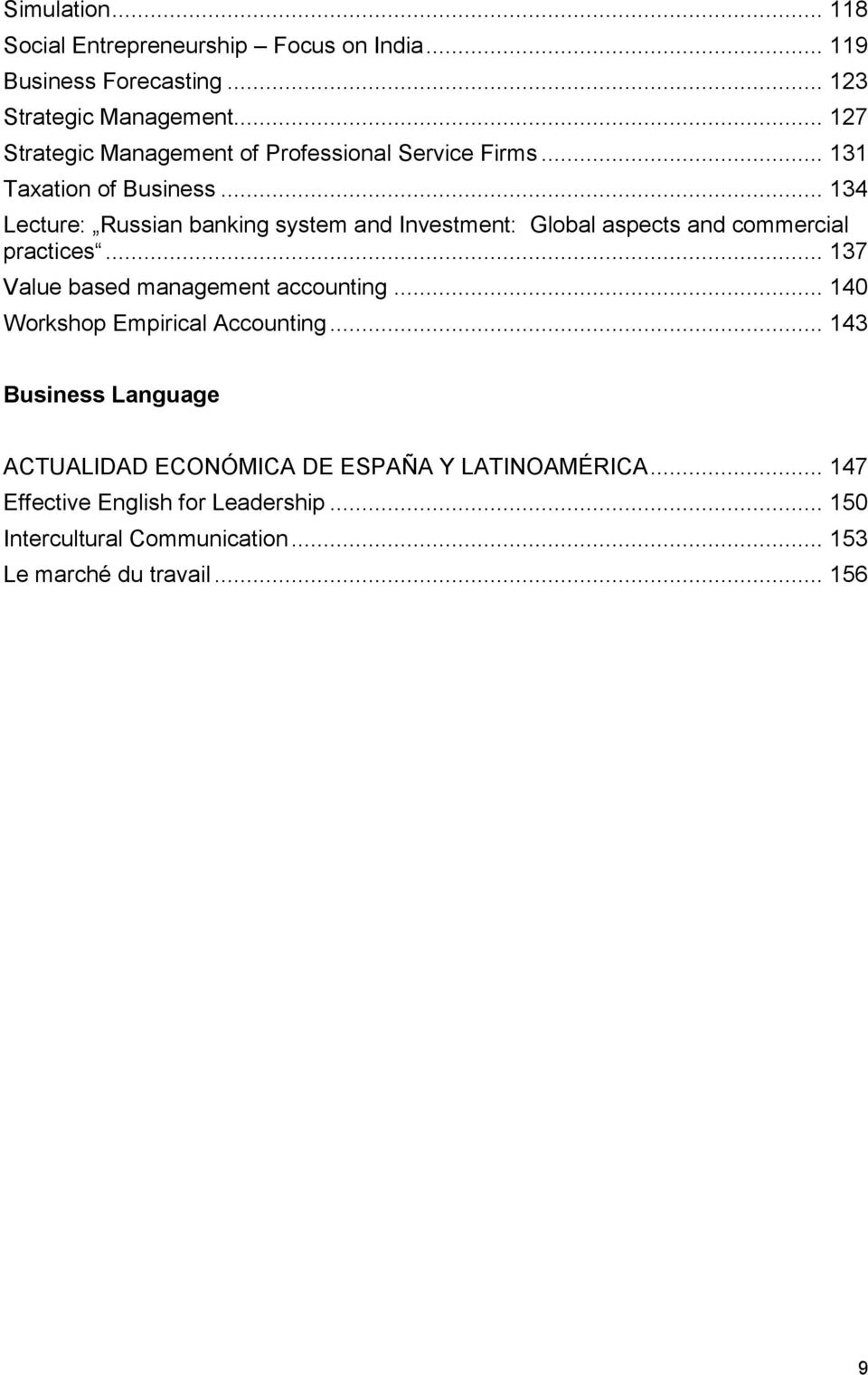 .. 134 Lecture: Russian banking system and Investment: Global aspects and commercial practices... 137 Value based management accounting.