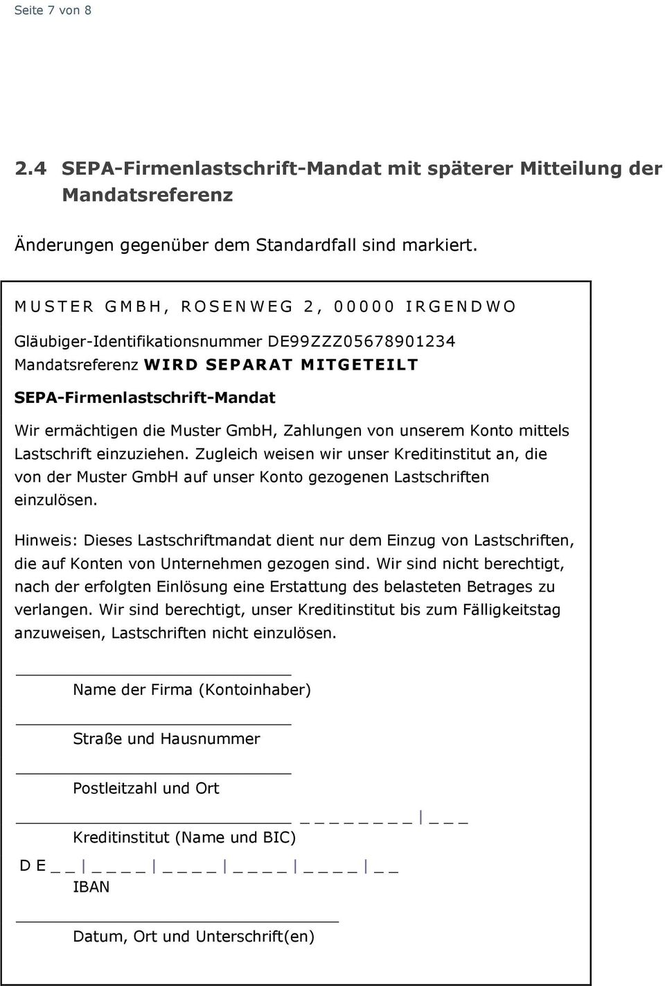 MITGETEILT SEPA-Firmenlastschrift-Mandat Wir ermächtigen die Muster GmbH, Zahlungen von unserem Konto mittels Lastschrift einzuziehen.