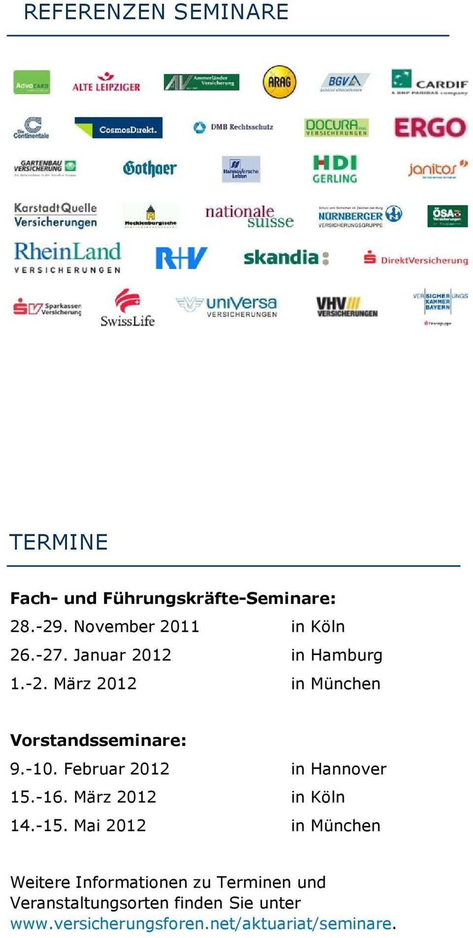 -10. Februar 2012 in Hannover 15.-16. März 2012 in Köln 14.-15.