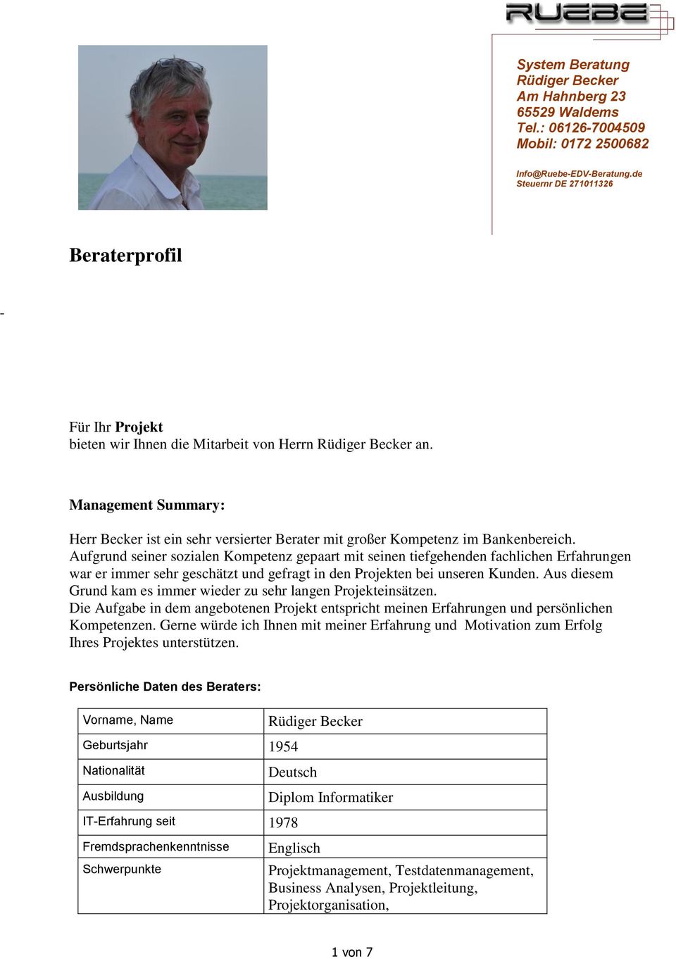 Management Summary: Herr Becker ist ein sehr versierter Berater mit großer Kompetenz im Bankenbereich.