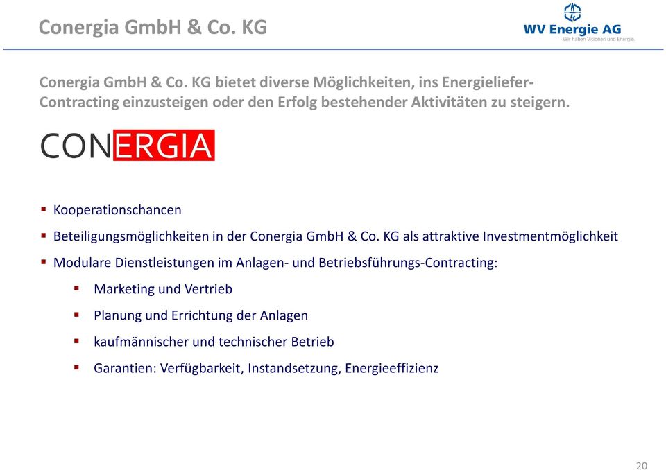 Kooperationschancen Beteiligungsmöglichkeiten in der Conergia GmbH & Co.