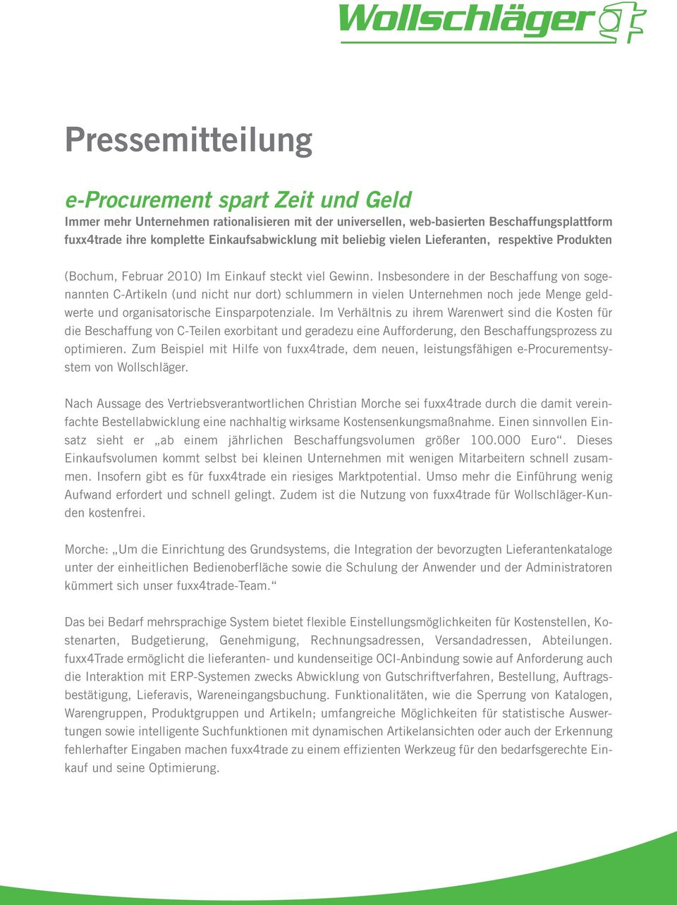 Insbesondere in der Beschaffung von sogenannten C-Artikeln (und nicht nur dort) schlummern in vielen Unternehmen noch jede Menge geldwerte und organisatorische Einsparpotenziale.