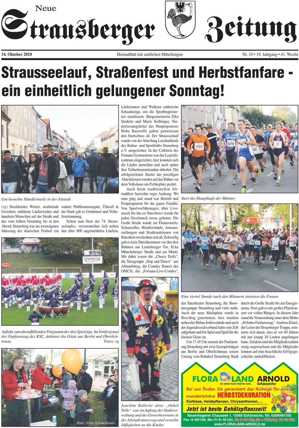 Strausberg war am zwanzigsten Jahrestag der deutschen Einheit ein wahrer Publikumsmagnet. Überall in der Stadt gab es Getümmel und Volksfeststimmung. Schon zum Start des 74.