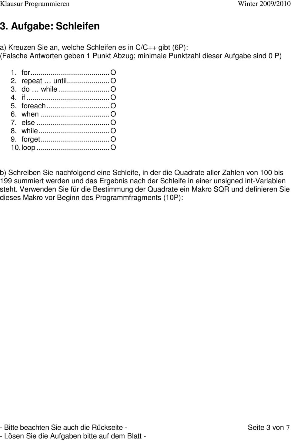 ..o b) Schreiben Sie nachfolgend eine Schleife, in der die Quadrate aller Zahlen von 100 bis 199 summiert werden und das Ergebnis nach der Schleife in einer unsigned