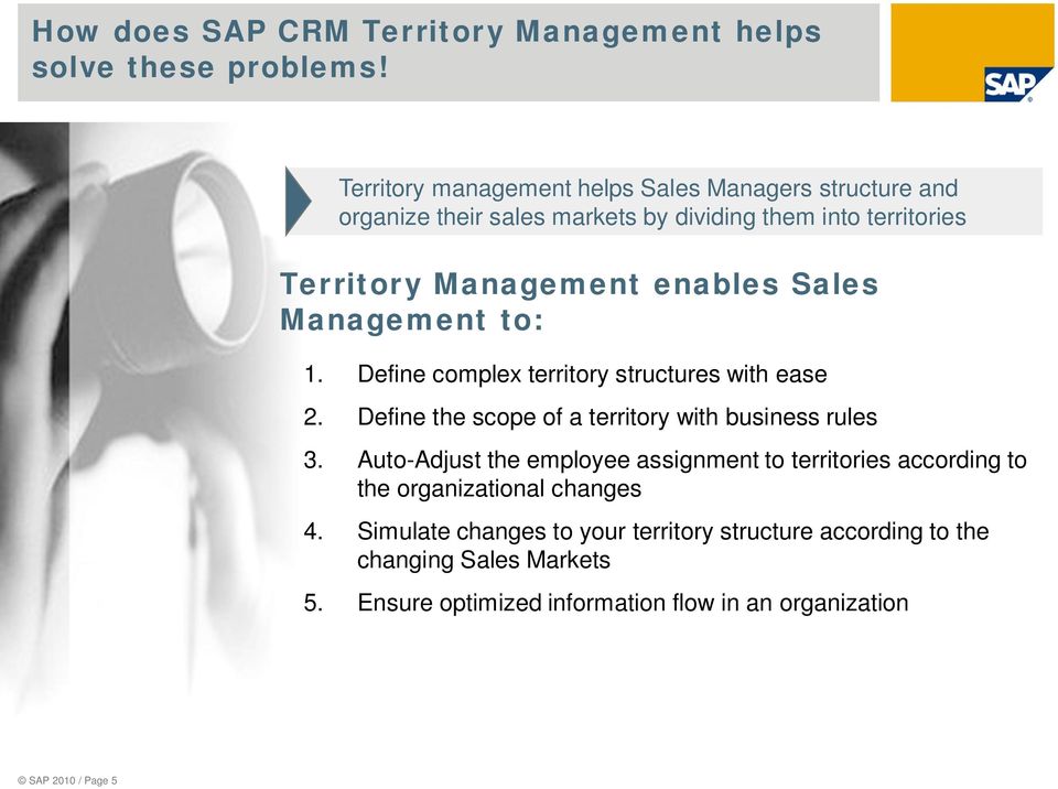 Sales Management to: 1. Define complex territory structures with ease 2. Define the scope of a territory with business rules 3.
