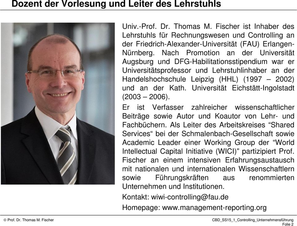 Nach Promotion an der Universität Augsburg und DFG-Habilitationsstipendium war er Universitätsprofessor und Lehrstuhlinhaber an der Handelshochschule Leipzig (HHL) (1997 2002) und an der Kath.