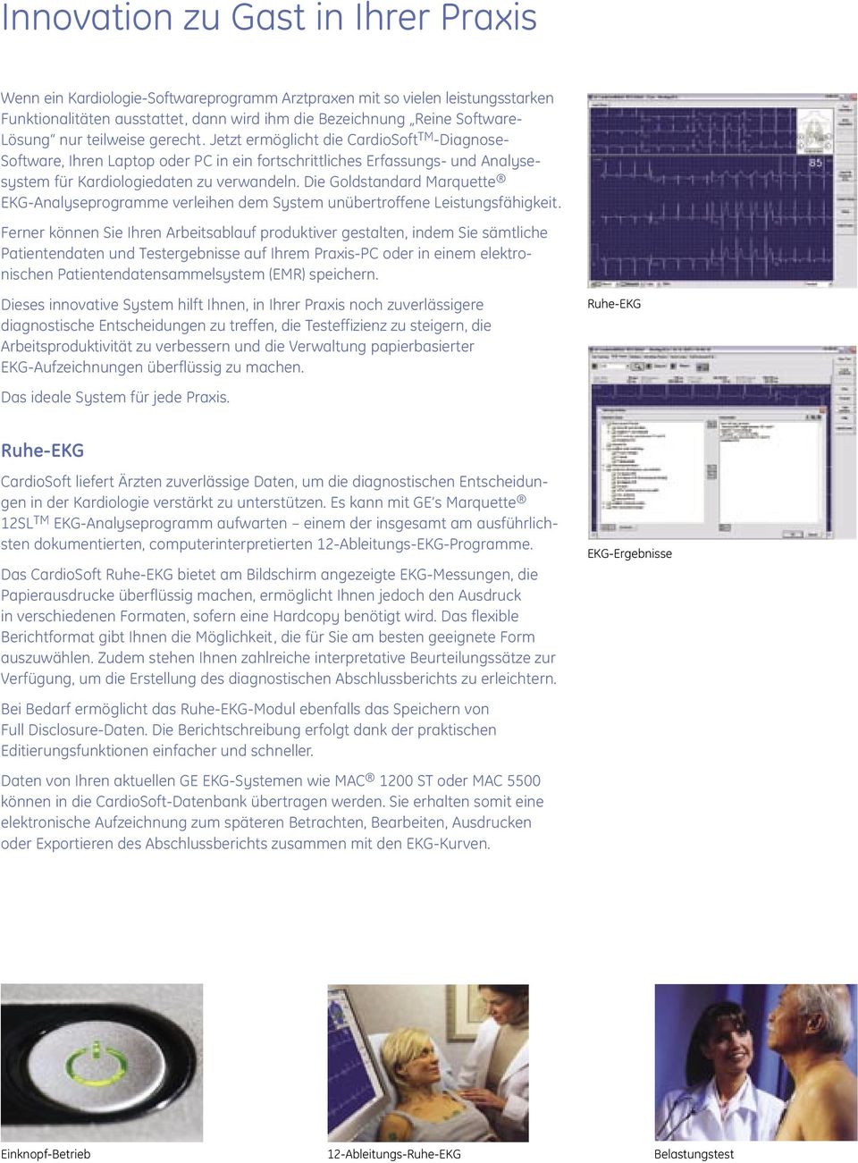 Die Goldstandard Marquette EKG-Analyseprogramme verleihen dem System unübertroffene Leistungsfähigkeit.