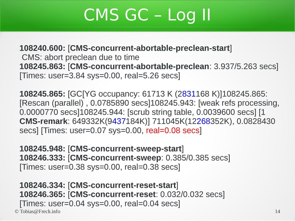 944: [scrub string table, 0.0039600 secs] [1 CMS-remark: 649332K(9437184K)] 711045K(12268352K), 0.0828430 secs] [Times: user=0.07 sys=0.00, real=0.08 secs] 108245.